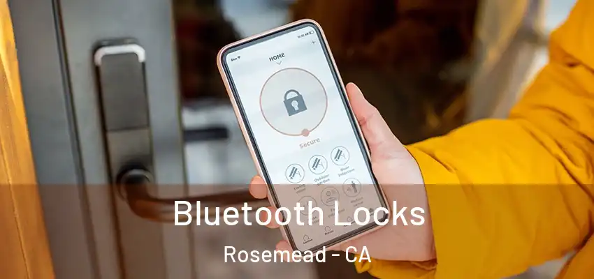  Bluetooth Locks Rosemead - CA