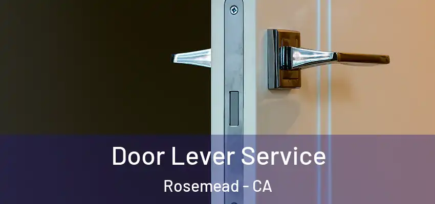  Door Lever Service Rosemead - CA
