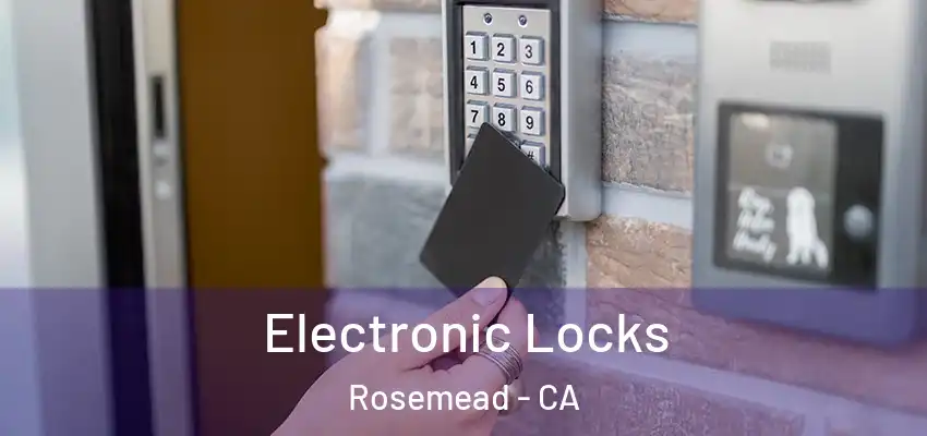  Electronic Locks Rosemead - CA