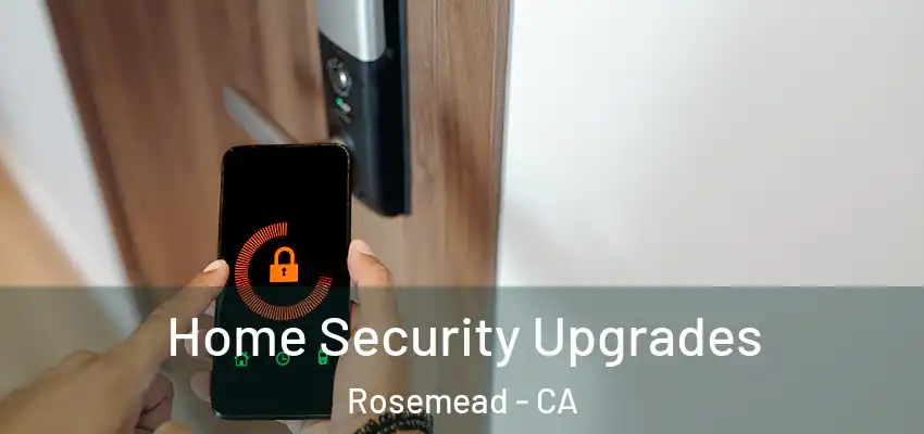  Home Security Upgrades Rosemead - CA