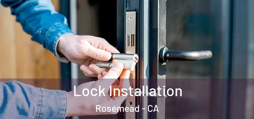 Lock Installation Rosemead - CA