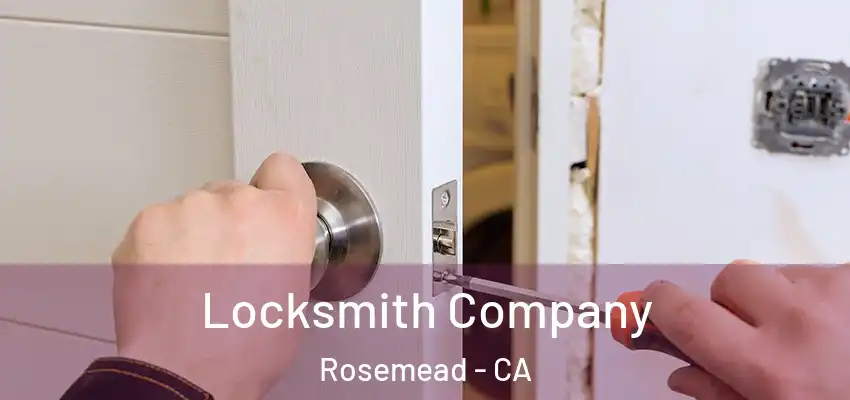 Locksmith Company Rosemead - CA