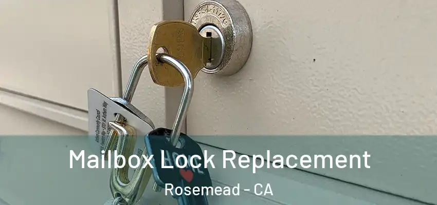 Mailbox Lock Replacement Rosemead - CA