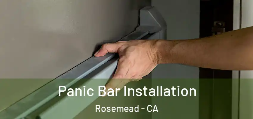  Panic Bar Installation Rosemead - CA