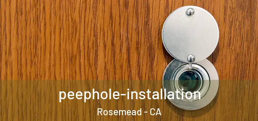 peephole-installation Rosemead - CA