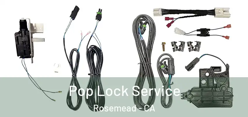 Pop Lock Service Rosemead - CA