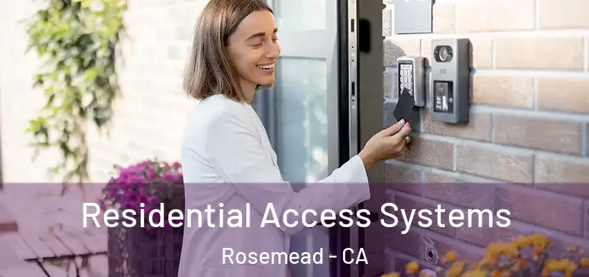 Residential Access Systems Rosemead - CA