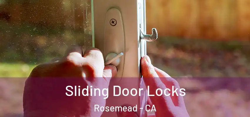  Sliding Door Locks Rosemead - CA
