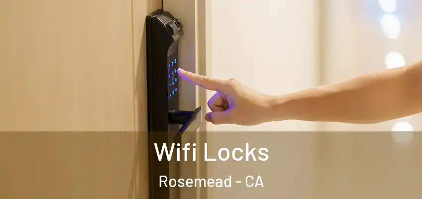 Wifi Locks Rosemead - CA